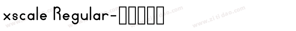 xscale Regular字体转换